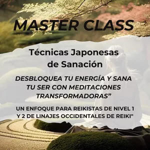 Imagen de portada para Curso online Master Class "Técnicas Japonesas de Sanación: Un Enfoque para Reikistas de Nivel 1 y 2 de Linajes Occidentales de Reiki"