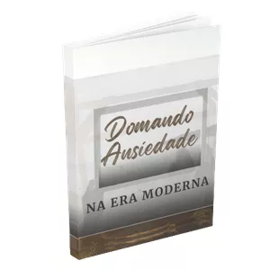 Imagem de capa para o Ebook DOMANDO A ANSIEDADE NA ERA MODERNA