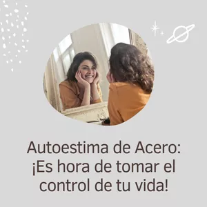 Imagen de portada para Ebook Autoestima de Acero: ¡Es hora de tomar el control de tu vida!