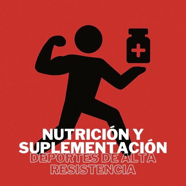 Nutrición y suplementación en deportes de alta resistencia