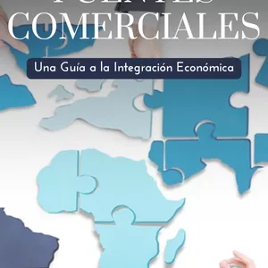 Imagen de portada para Ebook Puentes Comerciales- Guía a la Integración Económica 
