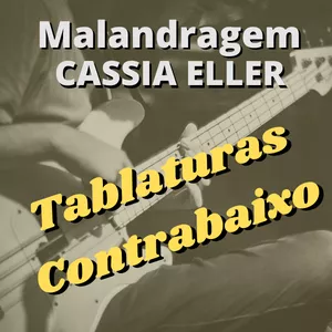 Imagem de capa para o Ebook "Malandragem" – Cássia Eller - Tablatura de contrabaixo