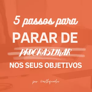 Imagem de capa para o Ebook 5 PASSOS PARA PARAR DE PROCASTINAR NOS SEUS OBJETIVOS 