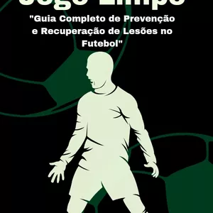 Imagem de capa para o Ebook JOGO LIMPO: "Guia Completo de Prevenção e Recuperação de Lesões no Futebol"