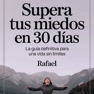 Imagen de portada para Ebook Supera tus Miedos en 30 Días: La Guía Definitiva para una Vida Sin Límites