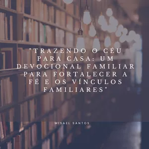 Imagem de capa para o Ebook Trazendo o Céu para Casa