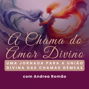 Imagem de capa para o Evento online IMERSÃO (gravada): A Chama do Amor Divino — Uma jornada para a união divina das chamas gêmeas