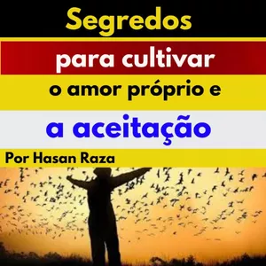 Imagem de capa para o Ebook Segredos para cultivar o amor próprio e a aceitação