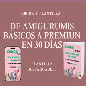 Imagen de portada para Ebook COMO PASAR DE AMIGURUMIS BÁSICOS A CREACIONES PREMIÚN EN 30 DÍAS