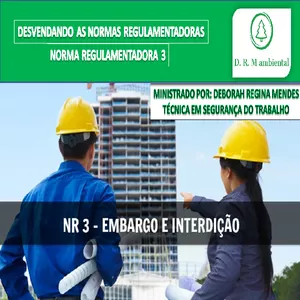 Imagem de NR 3 - EMBARGO OU INTERDIÇÃO criado por D.R.M ambiental na hotmart