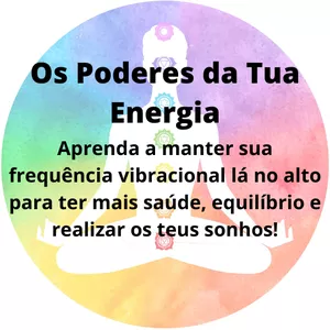 Imagem do curso Os Poderes da Tua Energia - Desbloqueando, Alinhando e Ativando Teus Chakras