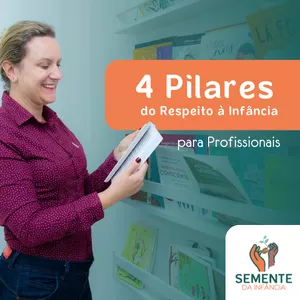 Imagem de capa para o Curso online 4 Pilares do Respeito à Infância | Mentoria