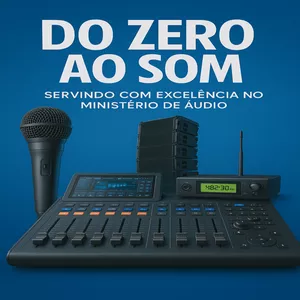 Imagem de capa para o Ebook Do Zero ao Som: Servindo com Excelência no Ministério de Áudio