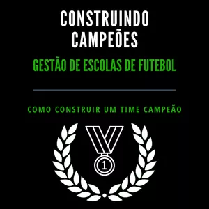 Imagem de capa para o Ebook Apostila - Construindo Campeões: Gestão de Escolas de Futebol