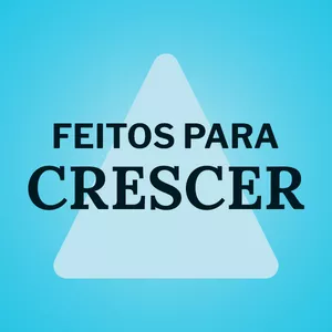 Imagem de capa para o Curso online Feitos para Crescer