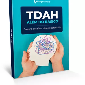 Imagem de capa para o Ebook TDAH além do básico: supere desafios, abrace potenciais.