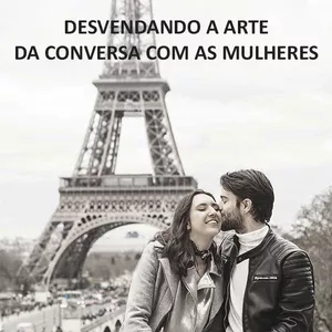 Imagem de capa para o Ebook Desvendando a Arte da Conversa com as Mulheres