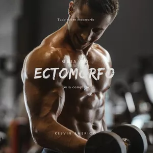 Imagem de capa para o Ebook Guia Completo do Ectomorfo: Transforme Seu Corpo e Sua Vida!