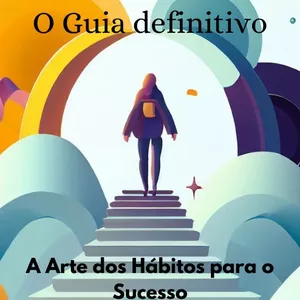 Imagem de capa para o Ebook Construindo Hábitos de Sucesso: O Guia Definitivo