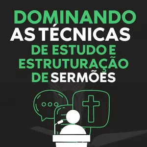 Imagem de capa para o Ebook Dominando as Técnicas de Estudo e Estruturação de Sermões
