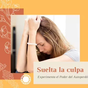 Imagen de portada para Curso online Suelta la Culpa y Aprende el poder del Auto Perdón