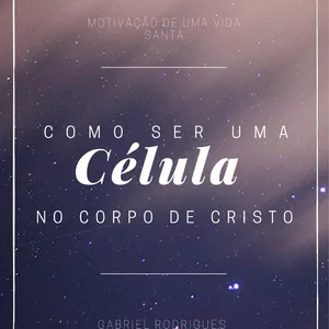 Imagem de capa para o Ebook Como ser uma célula no Corpo de Cristo