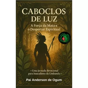 Imagem de capa para o Ebook Caboclos de Luz: A Força da Mata e o Despertar Espiritual