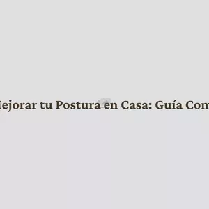 Imagen de portada para Ebook Cómo Mejorar tu Postura en Casa: Guía Completa