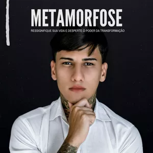 Imagem de capa para o Ebook Metamorfose - RESSIGNIFIQUE SUA VIDA E DESPERTE O PODER DA TRANSFORMAÇÃO