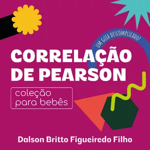 Imagem de capa para o Ebook Correlação de Pearson para bebês: Um guia descomplicado!