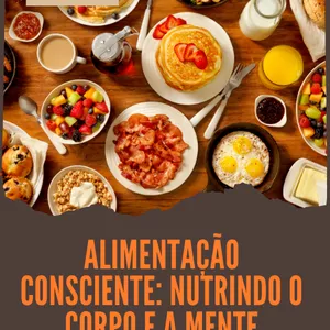 Imagem de capa para o Ebook Alimentação Consciente: Nutrindo o Corpo e a Mente