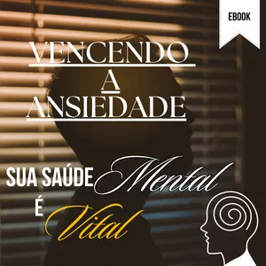 Imagem de capa para o Ebook Combatendo a ansiedade