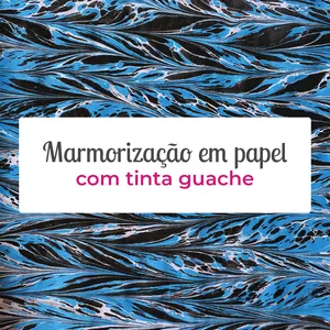 Imagem de capa para o Curso online Marmorização em Papel com Tinta Guache