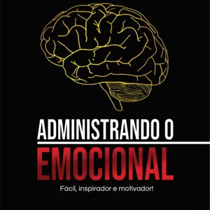 Imagem de capa para o Ebook Administrando o Emocional