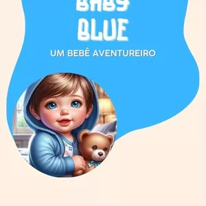 Imagem de capa para o Ebook "Baby Blue: um bebê aventureiro"