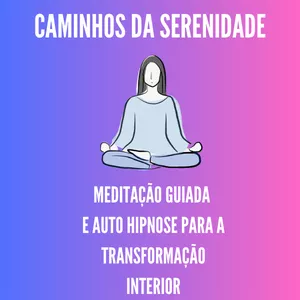 Imagem de capa para o Ebook Caminhos da Serenidade: Meditação Guiada e Auto hipnose para a Transformação Interior 