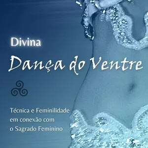 Imagem de capa para o Curso online Divina Dança do Ventre: técnica em conexão com o Sagrado Feminino Curso