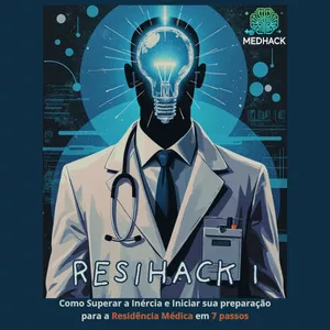 Imagem de capa para o Ebook ResiHack 1: Como Superar a Inércia e Iniciar sua Preparação para Residência Médica em 7 passos