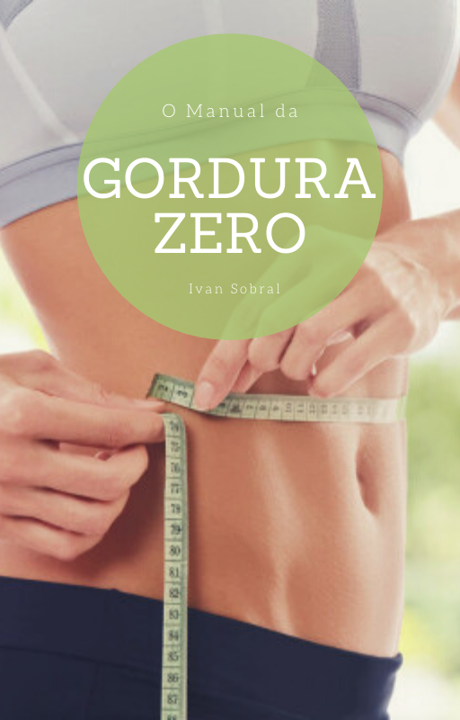 Manual da Gordura Zero por IVAN SOBRAL