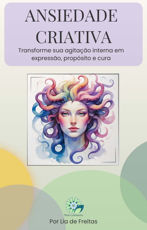 Ansiedade Criativa: Transforme a sua agitação interna em expressão, propósito e cura. — imagem 2