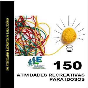 Imagem de capa para o Ebook 150 IDÉIAS DE ATIVIDADES RECREATIVAS PARA IDOSOS