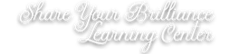 Share Your Brilliance Learning Center