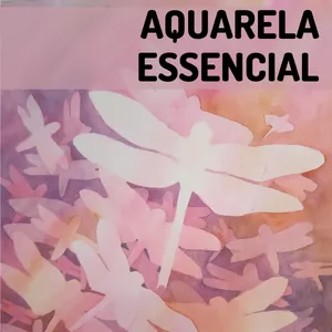 Imagem de capa para o Curso online AQUARELA ESSENCIAL: aprenda a pintar mesmo sem saber desenhar