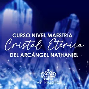 Imagen de portada para Curso online Curso Nivel Maestría | Cristal Etérico del Arcángel Nathaniel 