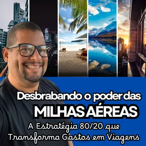 Imagem de capa para o Curso online Desbravando o Poder das Milhas: A Estratégia 80/20 que Transforma Gastos em Viagens