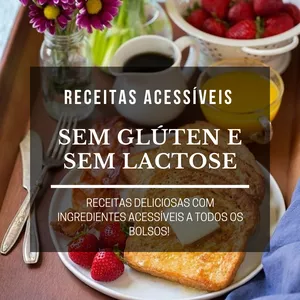 Imagem de capa para o Ebook 30 RECEITAS SEM GLÚTEN E SEM LACTOSE | ALIMENTOS COM VALORES ACESSÍVEIS.