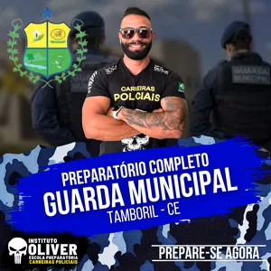 👮‍♂️ Preparatório Completo GUARDA MUNICIPAL de TAMBORIL - CE  👮‍♂️ GCM - Instituto Óliver 