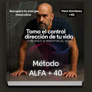 Imagen de portada para Curso online EL METODO ALFA +40 Recupera Energía, Control y Dirección con Solo 10 Minutos al Día