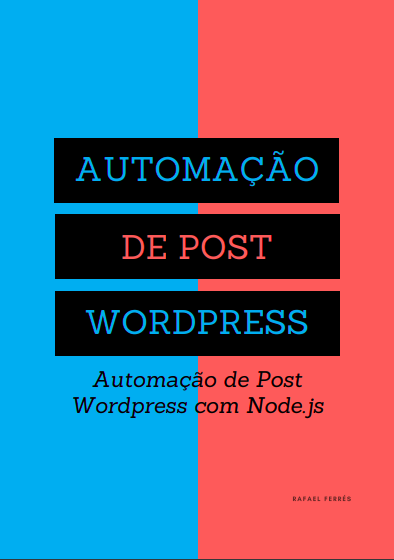 Imagem de Automatizando Postagem no WordPress com Node.js criado por Rafael na hotmart