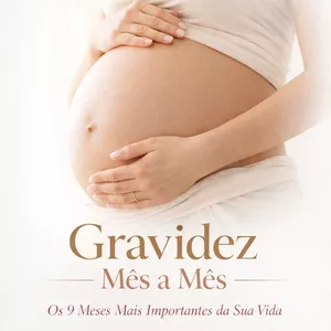 Imagem de capa para o Ebook Gravidez Mês a Mês: Os 9 Meses Mais Importantes da Sua Vida